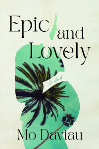 Cover of "Epic and Lovely" by Mo Daviau Cover of "Epic and Lovely" by Mo Daviau