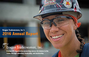Oregon Tradeswomen 2016 annual report, http://www.tradeswomen.net/ Oregon Tradeswomen 2016 annual report, http://www.tradeswomen.net/