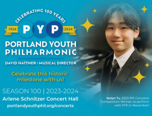 Poster for Portland Youth Philharmonic's 100th Season opening concert on Saturday, November 11th at 7:30pm Poster for Portland Youth Philharmonic's 100th Season opening concert on Saturday, November 11th at 7:30pm