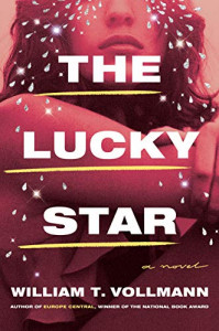 Cover of "The Lucky Star" by William T. Vollmann Cover of "The Lucky Star" by William T. Vollmann